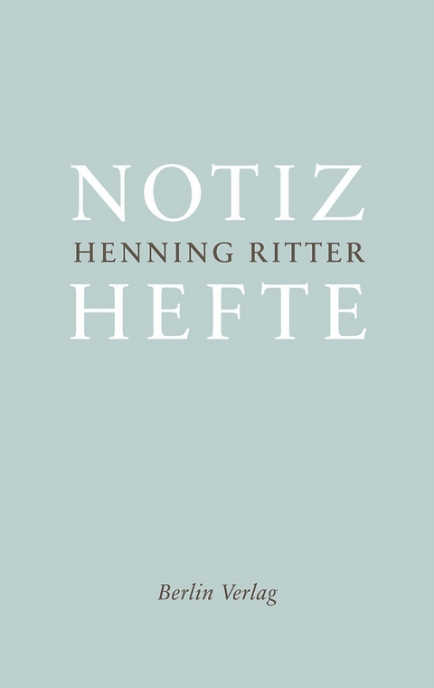 Notizhefte -  Henning Ritter