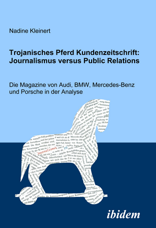 Trojanisches Pferd Kundenzeitschrift: Journalismus versus Public Relations