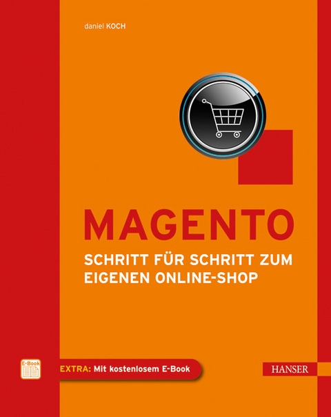 Magento - Schritt für Schritt zum eigenen Online-Shop - Daniel Koch