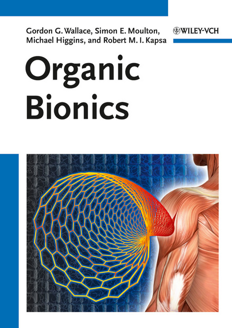 Organic Bionics - Gordon G. Wallace, Simon E. Moulton, Robert M.I. Kapsa, Michael Higgins