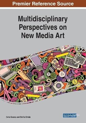 Multidisciplinary Perspectives on New Media Art - 