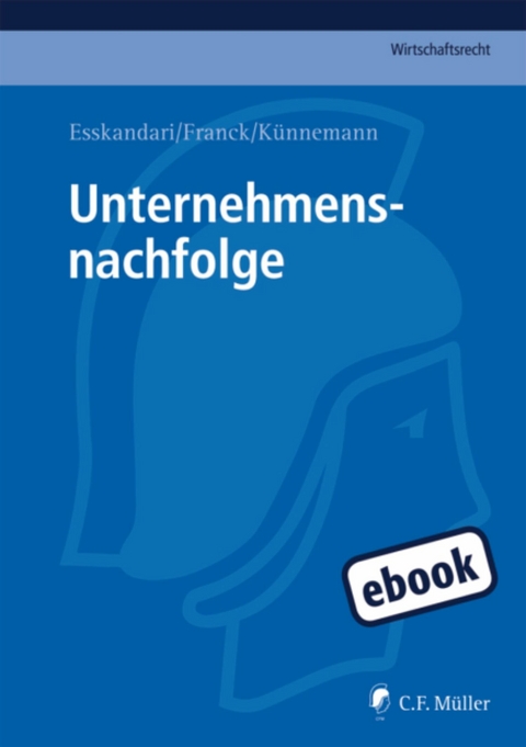 Unternehmensnachfolge - Manzur Esskandari, Sebastian LL.M. Franck, Ulf LL.M. K&uuml;nnemann