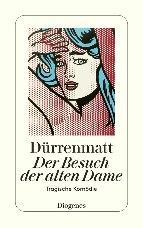 Der Besuch der alten Dame - Friedrich D&uuml;rrenmatt