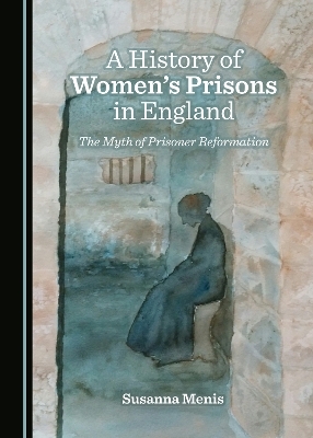 A History of Women’s Prisons in England