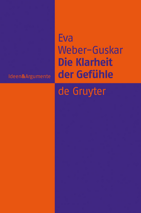 Die Klarheit der Gef&uuml;hle - Eva Weber-Guskar