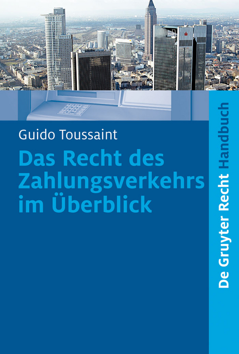 Das Recht des Zahlungsverkehrs im &Uuml;berblick - Guido Toussaint