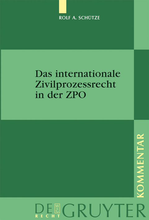 Das internationale Zivilprozessrecht in der ZPO - Rolf A. Sch&uuml;tze