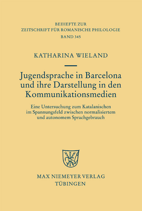 Jugendsprache in Barcelona und ihre Darstellung in den Kommunikationsmedien - Katharina Wieland
