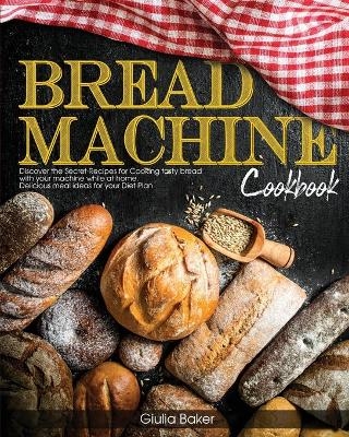Bread Machine Cookbook - Giulia Baker