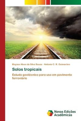 Solos tropicais - Mayssa Alves da Silva Sousa, Antonio C R Guimar&atilde;es
