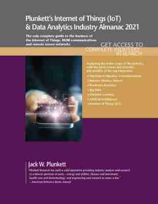 Plunkett's Internet of Things (IoT) & Data Analytics Industry Almanac 2021