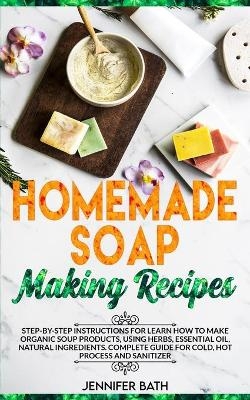 Homemade Soap Making Recipes - Jennifer Bath