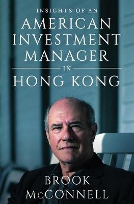 Insights of an American Investment Manager in Hong Kong - BROOK MCCONNELL