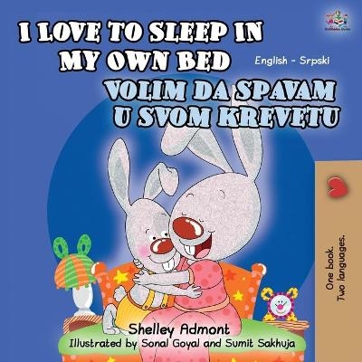 I Love to Sleep in My Own Bed (English Serbian Bilingual Children's Book) - Shelley Admont, KidKiddos Books