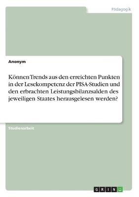 K&Atilde;&para;nnen Trends aus den erreichten Punkten in der Lesekompetenz der PISA-Studien und den erbrachten Leistungsbilanzsalden des jeweiligen Staates herausgelesen werden? -  Anonymous