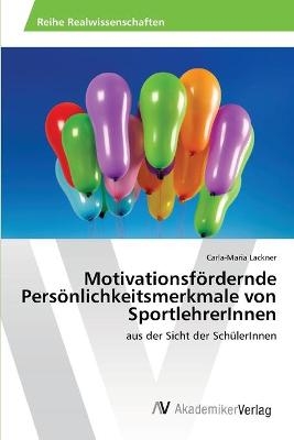 Motivationsfördernde Persönlichkeitsmerkmale von SportlehrerInnen