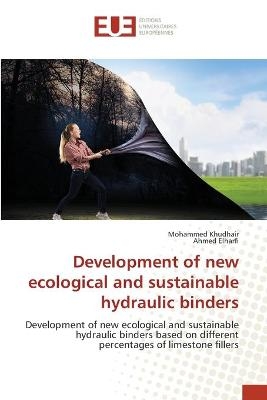 Development of new ecological and sustainable hydraulic binders - Mohammed Khudhair, Ahmed Elharfi