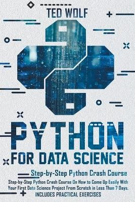 Python for Data Science - Ted Wolf