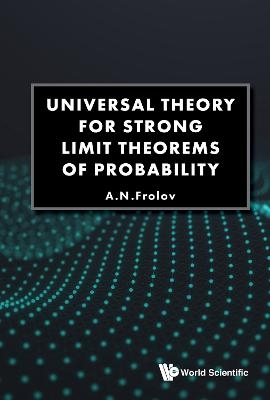 Universal Theory For Strong Limit Theorems Of Probability