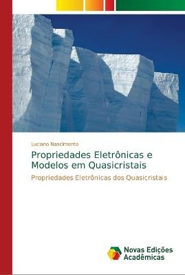 Propriedades Eletr&ocirc;nicas e Modelos em Quasicristais - Luciano Nascimento