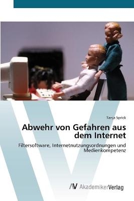 Abwehr von Gefahren aus dem Internet - Tanja Sprick