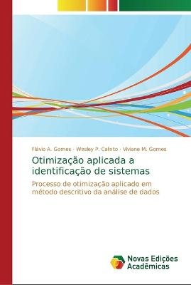 Otimiza&ccedil;&atilde;o aplicada a identifica&ccedil;&atilde;o de sistemas - Fl&aacute;vio A Gomes, Wesley P Calixto, Viviane M Gomes