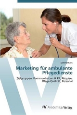 Marketing für ambulante Pflegedienste - Kern, Dietmar