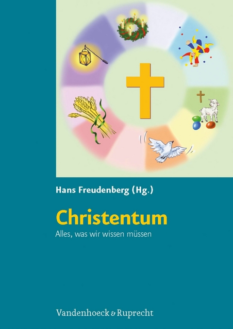 Christentum. Alles, was wir wissen m&uuml;ssen - 