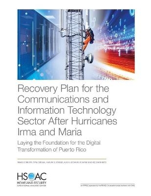 Recovery Plan for the Communications and Information Technology Sector After Hurricanes Irma and Maria - Amado Cordova, Ryan Consaul, Karlyn D Stanley