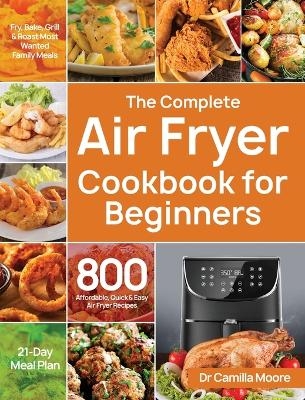 The Complete Air Fryer Cookbook for Beginners