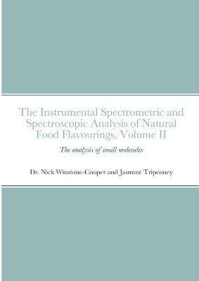 The instrumental Spectrometric and Spectroscopic Analysis of Natural Food Flavourings - Dr Nick Winstone-Cooper, Jasmine Tripconey