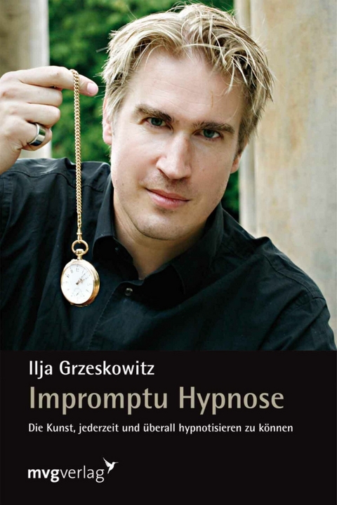 Impromptu Hypnose -  Ilja Grzeskowitz