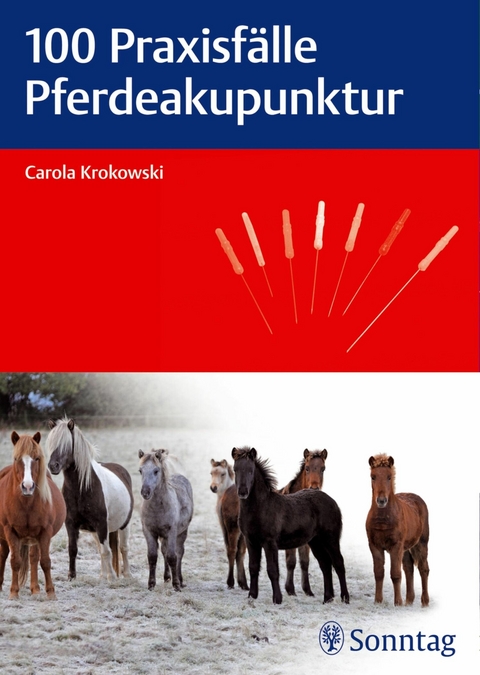 100 Praxisf&auml;lle Pferdeakupunktur -  Carola Krokowski