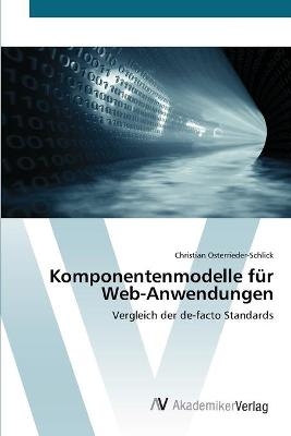 Komponentenmodelle f&uuml;r Web-Anwendungen - Christian Osterrieder-Schlick