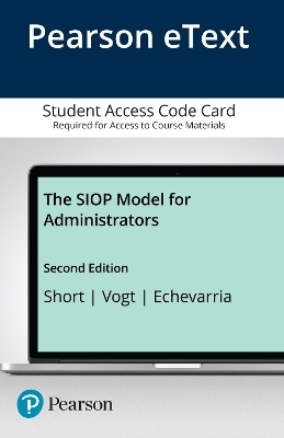 SIOP Model for Administrators, The -- Enhanced Pearson eText - Deborah Short, MaryEllen Vogt, Jana Echevarria