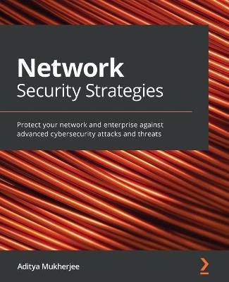 Network Security Strategies - Aditya Mukherjee