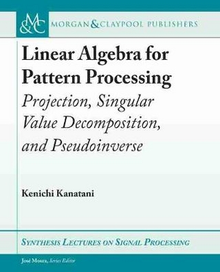Linear Algebra for Pattern Processing