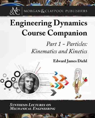 The Engineering Dynamics Course Companion, Part 1 - Edward Diehl