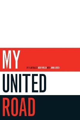 My United Road - John Ludden, Nicky Welsh