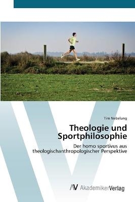 Theologie und Sportphilosophie - Tim Nebelung