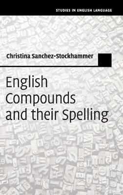 English Compounds and their Spelling - Christina Sanchez-Stockhammer