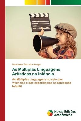 As M&uacute;ltiplas Linguagens Art&iacute;sticas na Inf&acirc;ncia - Cleicianne Barreira Araujo