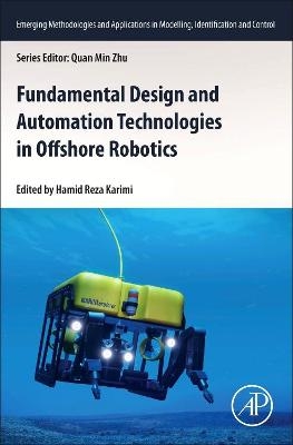 Fundamental Design and Automation Technologies in Offshore Robotics