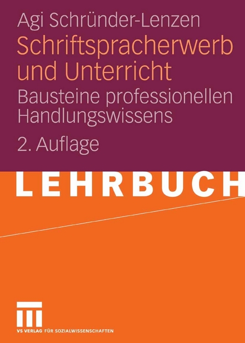 Schriftspracherwerb und Unterricht - Agi Schr&uuml;nder-Lenzen