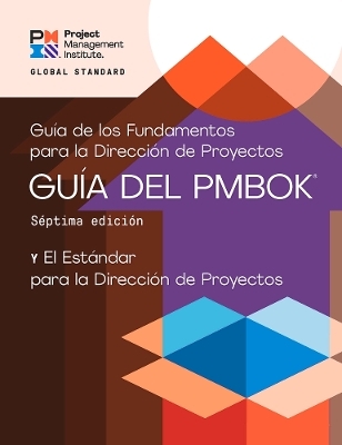A Guide to the Project Management Body of Knowledge (PMBOK® Guide) – Seventh Edition and The Standard for Project Management (SPANISH)