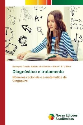 Diagnóstico e tratamento - Karolyne Camile Batista dos Santos, Elisa F S E Silva