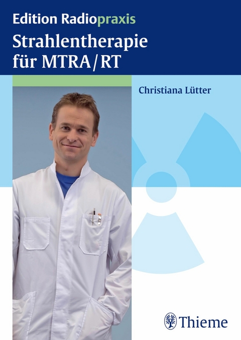 Strahlentherapie f&uuml;r MTRA/RT -  Christiana L&uuml;tter