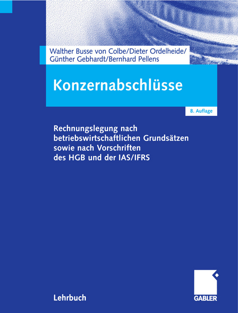Konzernabschl&uuml;sse -  Walther Busse von Colbe,  Monika Ordelheide,  G&uuml;nther Gebhardt,  Bernhard Pellens