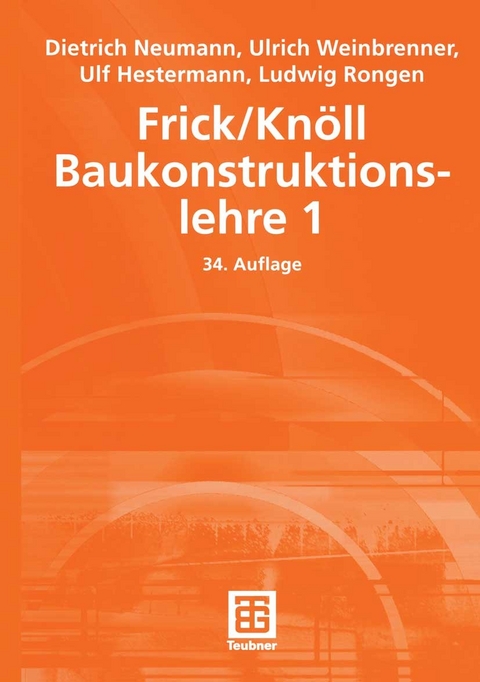 Frick/Kn&ouml;ll Baukonstruktionslehre 1 - Dietrich Neumann, Ulf Hestermann, Ludwig Rongen, Ulrich Weinbrenner