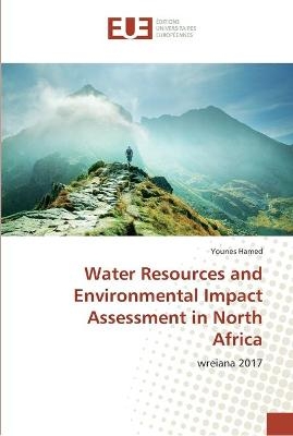 Water Resources and Environmental Impact Assessment in North Africa - Younes Hamed